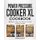 Power Pressure Cooker XL Cookbook - 450 Quick, Easy, and Delicious Recipes for Busy Families (Paperback): Vanessa Olsen