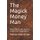 The Magick Money Man - Robert Morris and the Price of American Independence (Paperback): Harlow Giles Unger