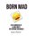 Born Mad - The Dangers of Living with Dysthymic Disorder (Paperback): Robyn Wheeler