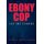 Ebony Cop - Last One Standing (Hardcover): Sharon Berryharper