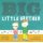 Big Little Brother (Hardcover): Kevin Kling, Chris Monroe