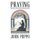 Praying - Reflections on 40 Years of Solitary Conversations with God (Paperback): John Piippo