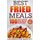 Best Fried Meals 100 Low-Fat Air Fryer Recipes for Your Healthy Family (Paperback): MS Samantha Taylor
