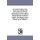 Bees and Bee-Keeping - A Plain, Practical Work; Resulting from Years of Experience and Close Observation in Extensive Apiaries,...