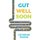 Gut Well Soon - A Practical Guide to a Healthier Body and a Happier Mind (Paperback): Catherine Rogers