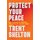 Protect Your Peace - Nine Unapologetic Principles for Thriving in a Chaotic World (Hardcover): Trent Shelton