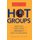 Hot Groups - Seeding Them, Feeding Them, and Using Them to Ignite Your Organization (Hardcover): Jean Lipman-Blumen, Harold J....