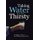 Taking Water to the Thirsty (Hardcover): & Matthew Ricks Al Hagy