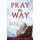 Pray This Way - An Exposition of the Lord's Prayer (Paperback): Rick Chavez