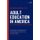 Adult Education in America - A Policy Assessment of Adult Learning (Paperback): Ben Wood Johnson