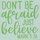 Don't be afraid, just believe - 20x20cm - stencil: 