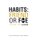Habits - Friend Or Foe: You Be The Judge (Hardcover): Allan D. Wright Ma Lcadc Naadac