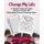 Change My Life - 12-Month Productive Daily Routine Tracker with Chocolate Themed Coloring Pages (Paperback): Kim C Steadman