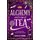 Alchemy and a Cup of Tea (Paperback): Rebecca Thorne