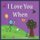I Love You When (Paperback): Alicia McBride