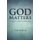 God Matters - The Importance of Belief in a World of Doubt (Paperback): Tim Frisch