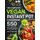 The Complete Vegan Instant Pot Cookbook - 550 Easy and Delicious Plant-based Recipes for Your Pressure Cooker (21-Day Meal Plan...