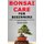 Bonsai Care for Beginners - A Beginner's Guide to Cultivating, Shaping and Looking After a Bonsai Tree Year-Round...