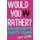 Would You Rather? - Bachelorette Party Game - Dirty Edition (Paperback): Emilee Haines