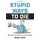 Stupid ways to die - Mit drei einfachen Schritten langer leben (German, Paperback): Marco Hahn