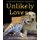 Unlikely Loves - 43 Heartwarming True Stories from the Animal Kingdom (Paperback, New): Jennifer S. Holland