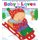 Baby Loves Winter! - A Karen Katz Lift-the-Flap Book (Board book): Karen Katz