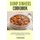 Dump Dinners Cookbook - 25 Delectable, Quick and Easy Dump Dinner Recipes for the Busy Home Cook ? Dump Meals for the Whole...