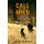 Call of the Mild - Learning to Hunt My Own Dinner (Hardcover): Lily Raff McCaulou