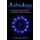 Astrology - The Ultimate Guide to the 12 Zodiac Signs, Numerology, and Kundalini Rising + A Comprehensive Guide to Tarot...