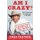 AM I CRAZY? - An Unapologetic Patriot Takes on the Insanity of Today's Woke World (Hardcover): Chad Prather