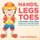 Hands, Legs and Toes Anatomy for Kids - Physiology for Kids Series - Children's Anatomy & Physiology Books (Paperback):...
