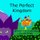 The Perfect Kingdom (Paperback): Mir Foote