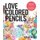 Love Colored Pencils - How to Get Awesome at Drawing: An Interactive Draw-in-the-Book Journal (Paperback): Vivian Wong