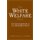 The White Welfare State - The Racialization of U.S. Welfare Policy (Paperback, Annotated edition): Deborah E Ward