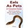 Eels As Pets - Where to buy, species, aquarium, supplies, diet, care, tank setup, and more! A Complete Guide! (Paperback):...