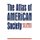The Atlas of American Society (Hardcover, New): Alice C. Andrews, James Fonseca