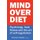Mind Over Diet - Psychology, food, fitness and the art of self-negotiation (Paperback): Thomas S. Mueller Phd