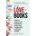 For the Love of Books - Stories of Literary Lives, Banned Books, Author Feuds, Extraordinary Characters, and More (Hardcover):...