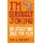 I'm Seriously Joking - 500+ Seriously Funny Jokes for Kids (Paperback): Tom E Moffatt