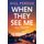 When They See Me (Paperback): Gill Perdue