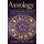 Astrology - The Comprehensive Guide to Using Zodiac Signs and Horoscopes for Better Relationships, Becoming Wealthy, and...