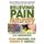 Relieving Pain Naturally - Safe and Effective Alternative Approaches to Treating and Overcoming Chronic Pain (Paperback):...