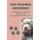 Dog Training Experience - The Handbook For Happy Life With Your Dog, Training Methods And Techniques: How To Train A Dog To...