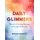 Daily Glimmers - The art of finding tiny joys every day of the year (Hardcover): Bridget McNulty