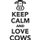 Keep Calm Love Cows Workbook of Affirmations Keep Calm Love Cows Workbook of Affirmations - Bullet Journal, Food Diary, Recipe...