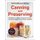 Canning and Preserving - The Beginner's Guide to Preparing, Canning, and Storing Veggies, Fruits, Meats, and More...