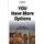 You Have More Options (Paperback): Keith O Bradford El