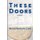 These Doors (Paperback): Polytekton