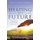 Shaping Your Future (Paperback): Barry Bennett