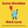 Some Monsters Want Love (Paperback): Tom & Joyce